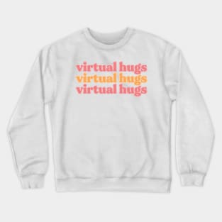 Peachy Virtual Hugs Social Distancing Crewneck Sweatshirt